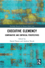 Executive Clemency (Comparative and Empirical Perspectives) - 9780367498009 by Daniel Pascoe, Andrew Novak, 9780367498009