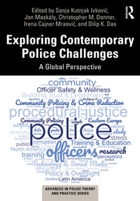Exploring Contemporary Police Challenges (A Global Perspective) - 9780367683337 by Sanja Kutnjak Ivković, Jon Maskály, Christopher M. Donner, Irena Cajner Mraović, Dilip K. Das, 9780367683337