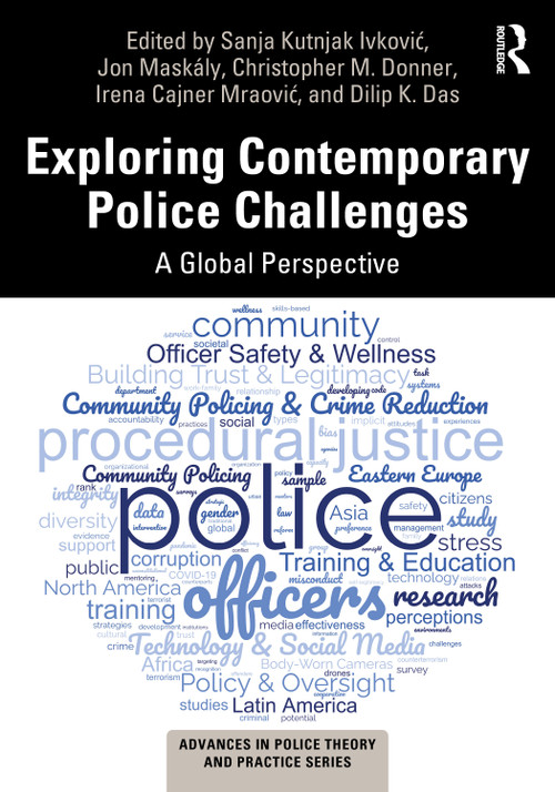 Exploring Contemporary Police Challenges (A Global Perspective) - 9780367683337 by Sanja Kutnjak Ivković, Jon Maskály, Christopher M. Donner, Irena Cajner Mraović, Dilip K. Das, 9780367683337