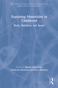 Exploring Materiality in Childhood (Body, Relations and Space) - 9780367619404 by Maarit Alasuutari, Marleena Mustola, Niina Rutanen, 9780367619404