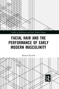 Facial Hair and the Performance of Early Modern Masculinity - 9781032177885 by Eleanor Rycroft, 9781032177885