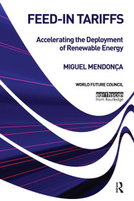 Feed-in Tariffs (Accelerating the Deployment of Renewable Energy) by Miguel Mendonça, 9781844077885