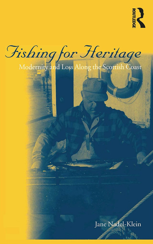 Fishing for Heritage (Modernity and Loss along the Scottish Coast) - 9781859735671 by Jane Nadel-Klein, 9781859735671