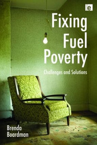 Fixing Fuel Poverty (Challenges and Solutions) by Brenda Boardman, 9781844077441