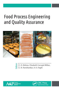 Food Process Engineering and Quality Assurance by C.O. Mohan, Elizabeth Carvajal-Millan, C.N. Ravishankar, A. K. Haghi, 9781774636534