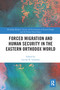 Forced Migration and Human Security in the Eastern Orthodox World - 9781032086378 by Lucian N. Leustean, 9781032086378