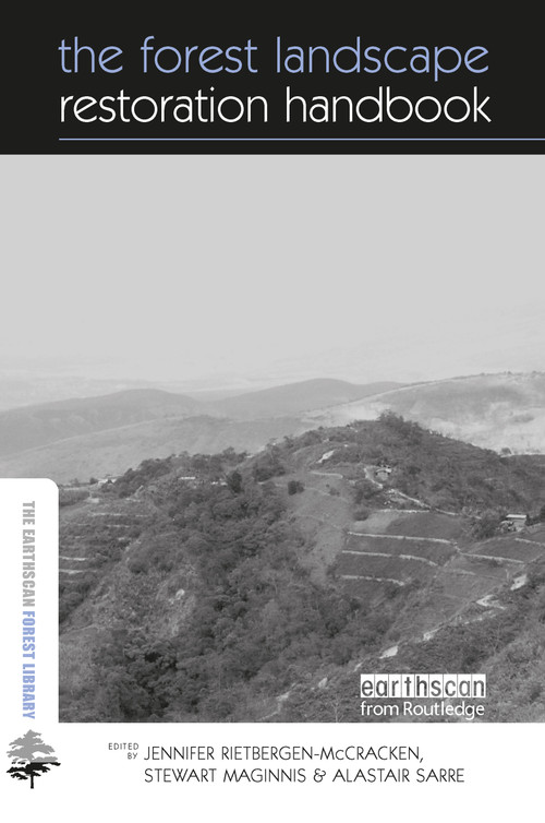 The Forest Landscape Restoration Handbook - 9781844075843 by Stewart Maginnis, Jennifer Rietbergen-McCracken, Alastair Sarre, 9781844075843