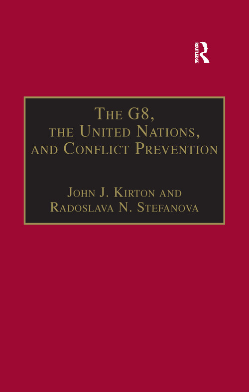 The G8, the United Nations, and Conflict Prevention - 9781138256606 by Radoslava N. Stefanova, John J. Kirton, 9781138256606
