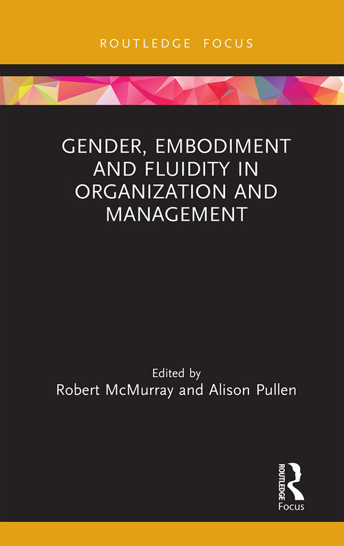 Gender, Embodiment and Fluidity in Organization and Management - 9781032239798 by Robert McMurray, Alison Pullen, 9781032239798