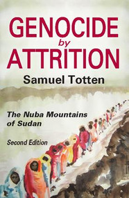 Genocide by Attrition (The Nuba Mountains of Sudan) - 9781412856713 by Samuel Totten, 9781412856713