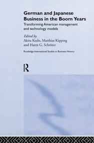 German and Japanese Business in the Boom Years - 9781138864023 by Matthias Kipping, Akira Kudo, Harm G. Schröter, 9781138864023