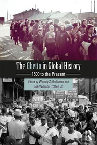 The Ghetto in Global History (1500 to the Present) - 9781138282308 by Wendy Z. Goldman, Joe William Trotter, Jr., 9781138282308