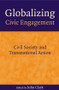 Globalizing Civic Engagement (Civil Society and Transnational Action) - 9781853839894 by John D Clark, 9781853839894
