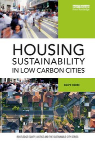 Housing Sustainability in Low Carbon Cities - 9781138698345 by Ralph Horne, 9781138698345