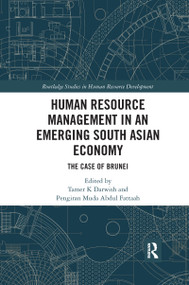Human Resource Management in an Emerging South Asian Economy (The Case of Brunei) - 9781032175294 by Tamer K. Darwish, Pengiran Muda Abdul Fattaah, 9781032175294