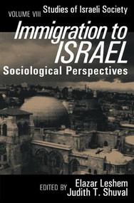 Immigration to Israel (Sociological Perspectives Studies of Israeli Society) - 9781560009979 by Elazer Leshem, 9781560009979