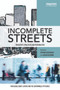 Incomplete Streets (Processes, practices, and possibilities) by Stephen Zavestoski, Julian Agyeman, 9780415725873