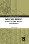 Indigenous Peoples, Consent and Rights (Troubling Subjects) - 9781032085159 by Stephen Young, 9781032085159