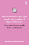 International Perspectives on the Governance of Higher Education (Alternative Frameworks for Coordination) - 9780415885089 by Jeroen Huisman, 9780415885089