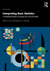 Interpreting Basic Statistics (A Workbook Based on Excerpts from Journal Articles) by Zealure C. Holcomb, Keith S. Cox, 9780367561970