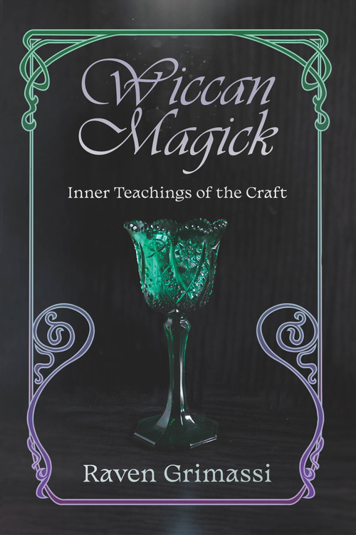 Wiccan Magick (Inner Teachings of the Craft) by Raven Grimassi, 9781959883296