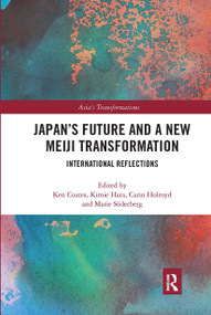 Japan's Future and a New Meiji Transformation (International Reflections) - 9780367671020 by Ken Coates, Kimie Hara, Carin Holroyd, Marie Söderberg, 9780367671020