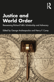 Justice and World Order (Reassessing Richard Falk's Scholarship and Advocacy) - 9781032213040 by George Andreopoulos, Henry F Carey, 9781032213040
