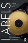 Labels (Making Independent Music) - 9781474280457 by Dominik Bartmanski, Ian Woodward, 9781474280457