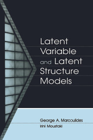 Latent Variable and Latent Structure Models - 9780415649612 by George A. Marcoulides, Irini Moustaki, 9780415649612