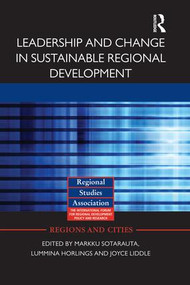Leadership and Change in Sustainable Regional Development - 9781138792241 by Markku Sotarauta, Lummina Horlings, Joyce Liddle, 9781138792241
