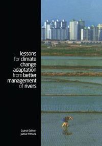 Lessons for Climate Change Adaptation from Better Management of Rivers - 9780415852470 by Jamie Pittock, 9780415852470