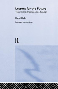 Lessons for the Future (The Missing Dimension in Education) - 9781138866362 by Dr David Hicks, David Hicks, 9781138866362
