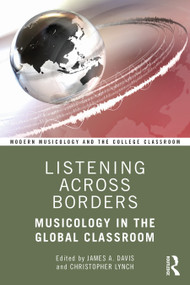 Listening Across Borders (Musicology in the Global Classroom) - 9780367135676 by James A. Davis, Christopher Lynch, 9780367135676