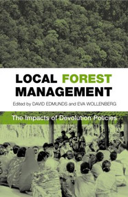 Local Forest Management (The Impacts of Devolution Policies) - 9781844070237 by David Edmunds, Eva Wollenberg, 9781844070237