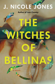 The Witches of Bellinas (A Novel) by J. Nicole Jones, 9781646221806