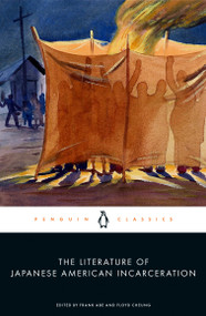 The Literature of Japanese American Incarceration by Frank Abe, Floyd Cheung, Frank Abe, Floyd Cheung, 9780143133285