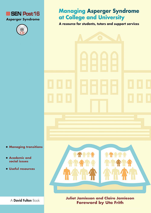Managing Asperger Syndrome at College and University (A Resource for Students, Tutors and Support Services) by Claire Jamieson, 9781843121831