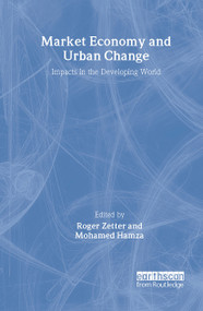 Market Economy and Urban Change (Impacts in the Developing World) by Mohamed Hamza, Roger Zetter, 9781853837845