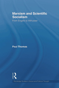 Marxism & Scientific Socialism (From Engels to Althusser) - 9780415779166 by Paul Thomas, 9780415779166