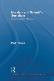 Marxism & Scientific Socialism (From Engels to Althusser) - 9780415779166 by Paul Thomas, 9780415779166