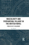 Masculinity and Patriarchal Villainy in the British Novel (From Hitler to Voldemort) - 9781032083100 by Sara Martín, 9781032083100
