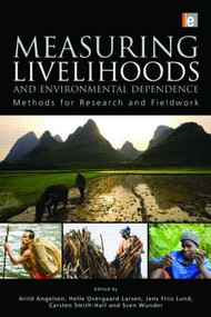 Measuring Livelihoods and Environmental Dependence (Methods for Research and Fieldwork) - 9781849711333 by Arild Angelsen, Helle Overgaard Larsen, Carsten Smith Olsen, 9781849711333