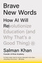 Brave New Words (How AI Will Revolutionize Education (and Why That's a Good Thing)) by Salman Khan, 9780593656952