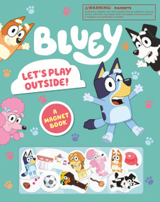 Bluey: Let's Play Outside!: A Magnet Book by Penguin Young Readers Licenses, 9780593752524