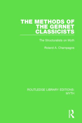 The Methods of the Gernet Classicists Pbdirect (The Structuralists on Myth) - 9781138843301 by Roland Champagne, 9781138843301