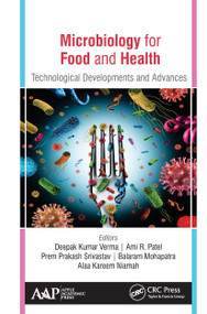Microbiology for Food and Health (Technological Developments and Advances) - 9781774635049 by Deepak Kumar Verma, Ami R. Patel, Prem Prakash Srivastav, Balaram Mohapatra, Alaa Kareem Niamah, 9781774635049