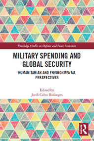Military Spending and Global Security (Humanitarian and Environmental Perspectives) - 9780367493417 by Jordi Calvo Rufanges, 9780367493417