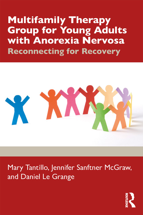 Multifamily Therapy Group for Young Adults with Anorexia Nervosa (Reconnecting for Recovery) - 9781138624900 by Mary Tantillo, Jennifer L. Sanftner McGraw, Daniel Le Grange, 9781138624900