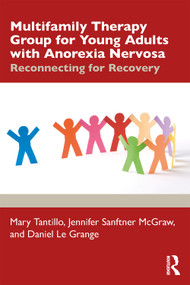 Multifamily Therapy Group for Young Adults with Anorexia Nervosa (Reconnecting for Recovery) - 9781138624900 by Mary Tantillo, Jennifer L. Sanftner McGraw, Daniel Le Grange, 9781138624900