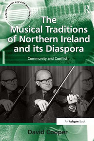 The Musical Traditions of Northern Ireland and its Diaspora (Community and Conflict) - 9781409419204 by David Cooper, 9781409419204